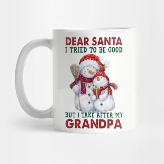 Dear Santa I Tried To Be Good But I Take After My Grandpa by Distefano